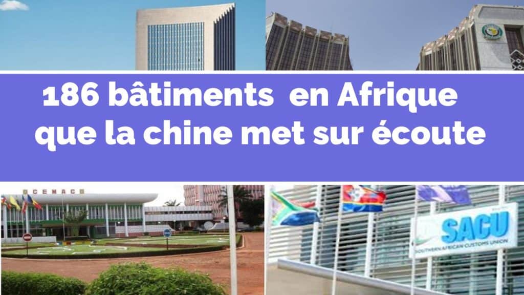 la chine met sur écoute les bâtiments gouvernementaux en Afrique