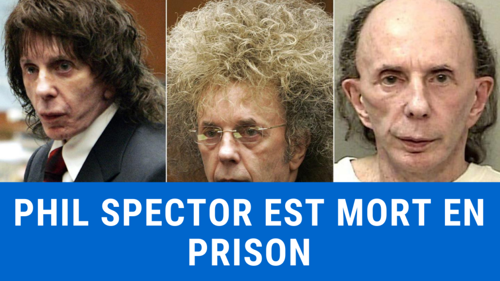 Phil Spector est mort en prison