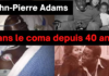 John-Pierre Adams dans le coma