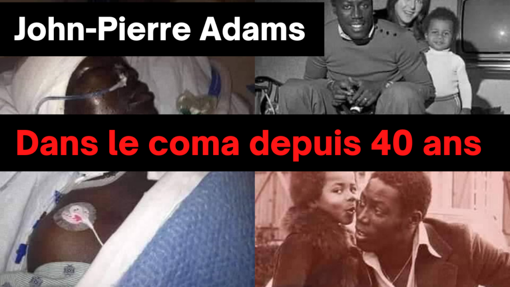 John-Pierre Adams dans le coma