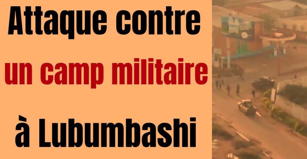 Attaque contre un camp militaire à Lubumbashi