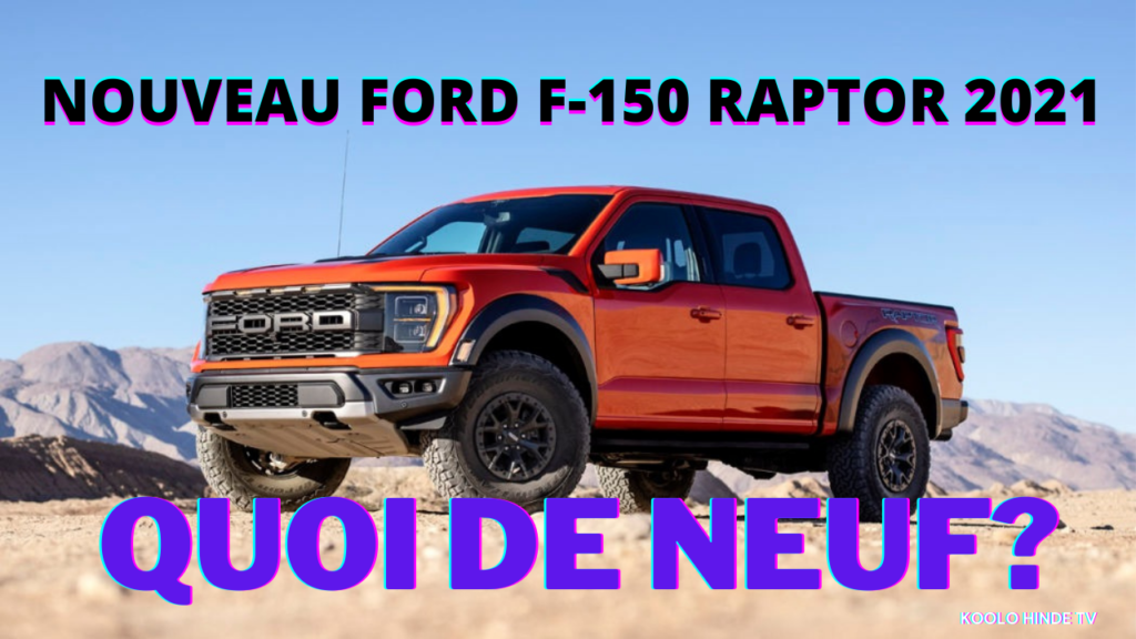 Le Nouveau Ford F-150 Raptor 2021