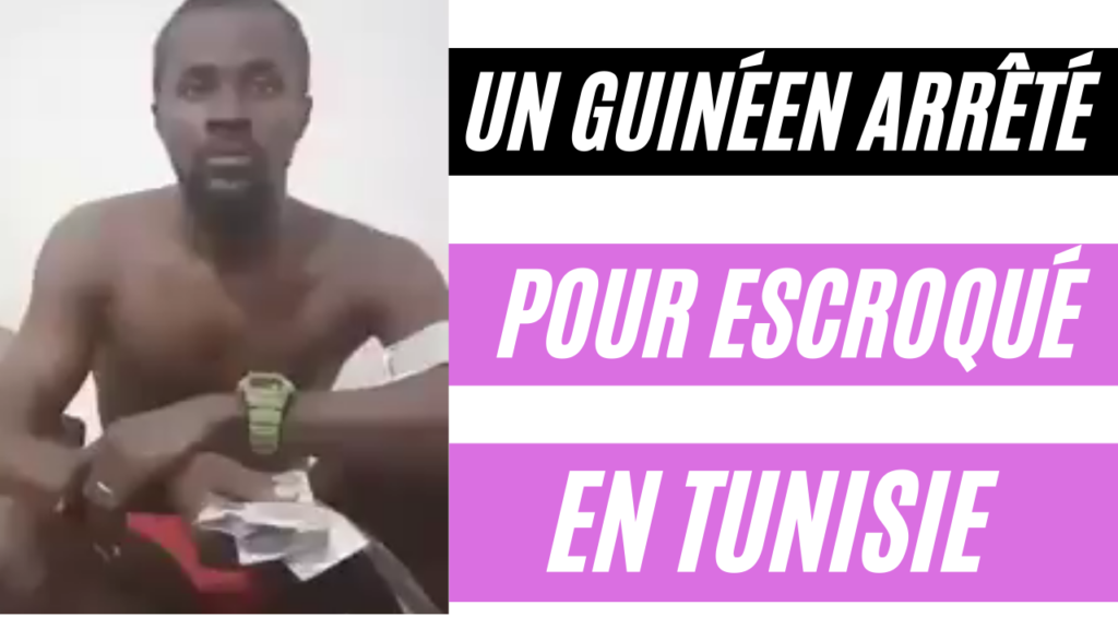 Un guinéen arrêté en Tunisie pour escroqué