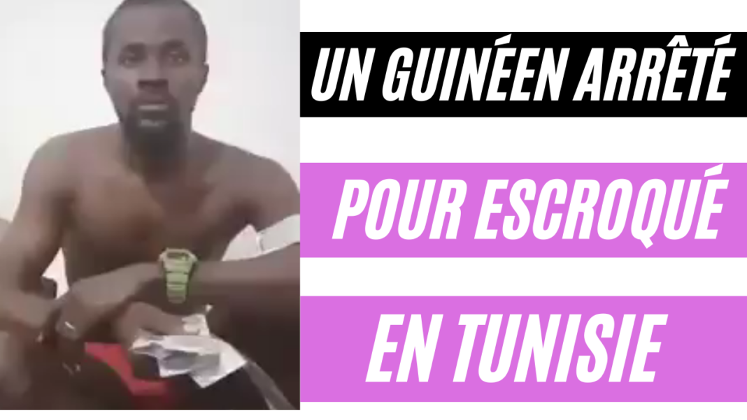 Un guinéen arrêté en Tunisie pour escroqué