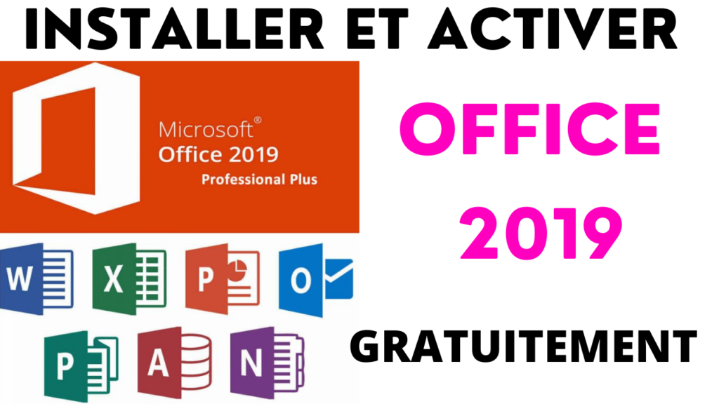 Installer et activer office 2019 Gratuitement