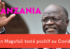 Le président tanzanien John Magufuli testé positif au Covid-19