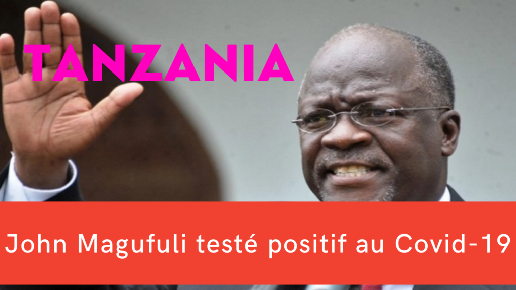Le président tanzanien John Magufuli testé positif au Covid-19