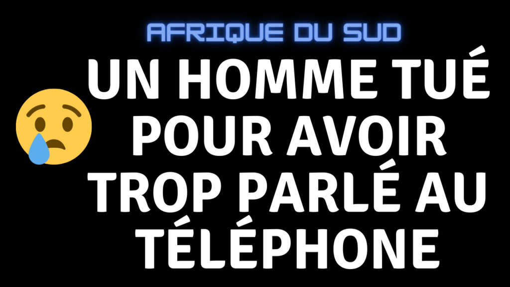 tué pour avoir trop parlé au téléphone