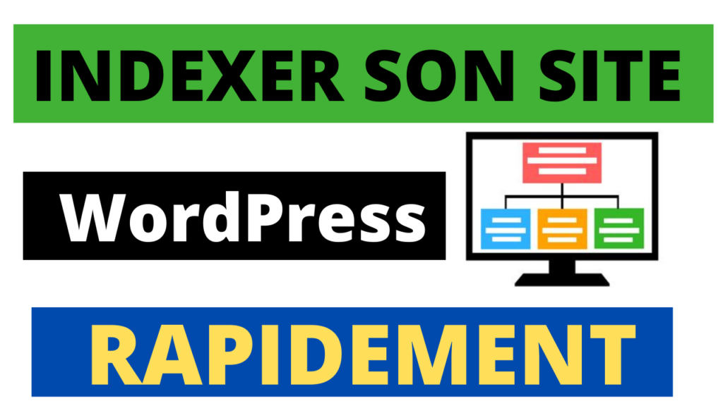Comment indexer son site wordpress rapidement