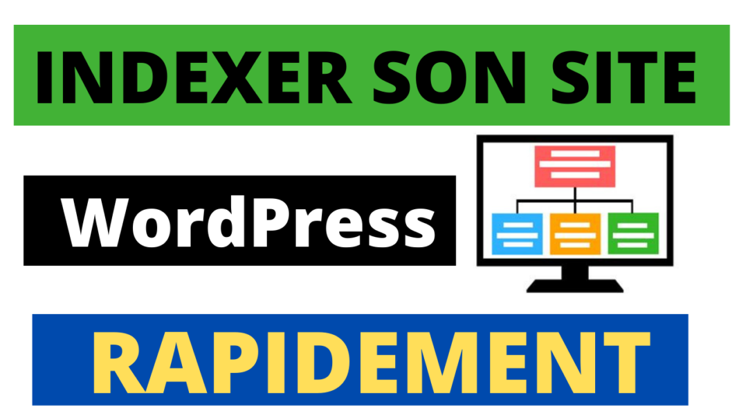 Comment indexer son site wordpress rapidement