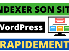 Comment indexer son site wordpress rapidement