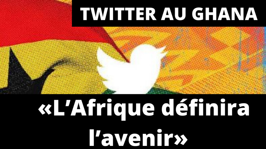 Twitter au Ghana ouverture rochaine du premier bureau Afrique de twitter