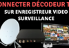 Comment connecter un décodeur tv sur enregistreur vidéo surveillance