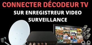 Comment connecter un décodeur tv sur enregistreur vidéo surveillance