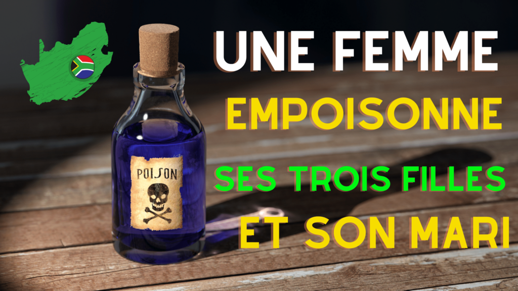 Une femme empoisonne ses trois filles et son mari