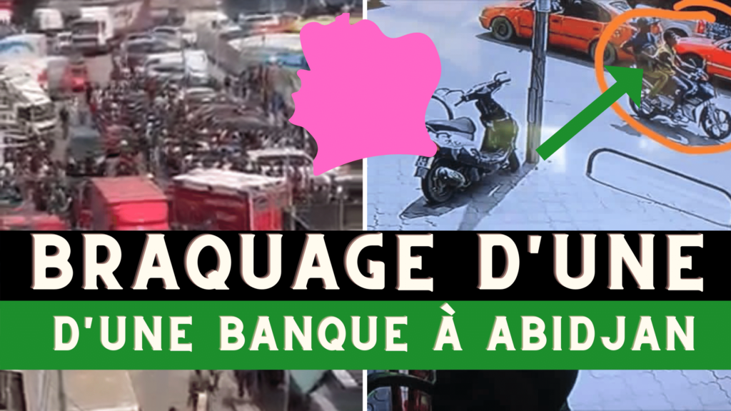Braquage d'une Banque à treichville