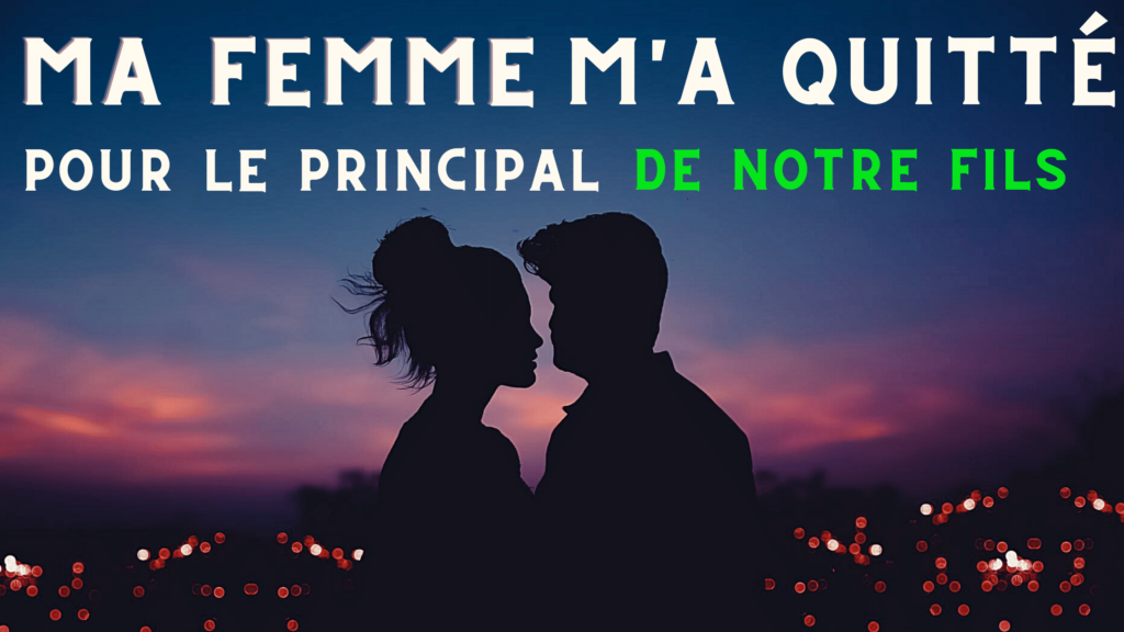 Ma femme m'a quitté pour le principal de notre fils