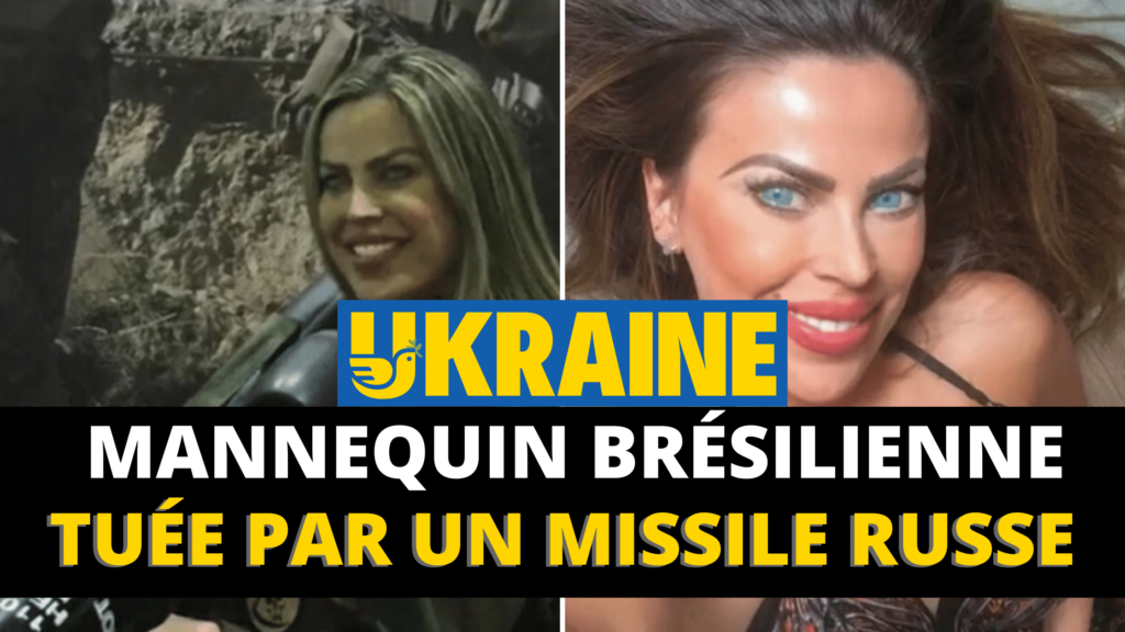 Un mannequin Brésilienne tuée par un missile russe en Ukraine