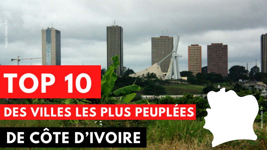 Les villes les plus peuplées de Côte d’Ivoire